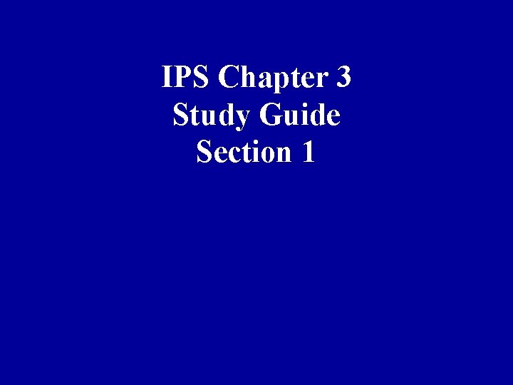 IPS Chapter 3 Study Guide Section 1 