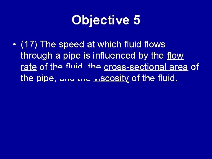 Objective 5 • (17) The speed at which fluid flows through a pipe is