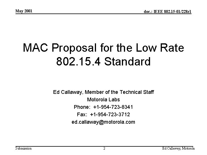 May 2001 doc. : IEEE 802. 15 -01/228 r 1 MAC Proposal for the