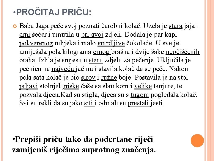  • PROČITAJ PRIČU: Baba Jaga peče svoj poznati čarobni kolač. Uzela je stara