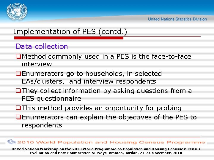 Implementation of PES (contd. ) Data collection q Method commonly used in a PES