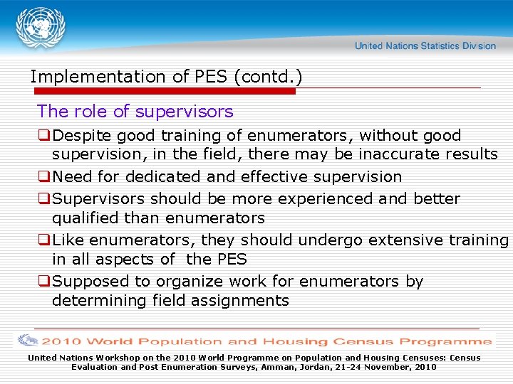 Implementation of PES (contd. ) The role of supervisors q Despite good training of