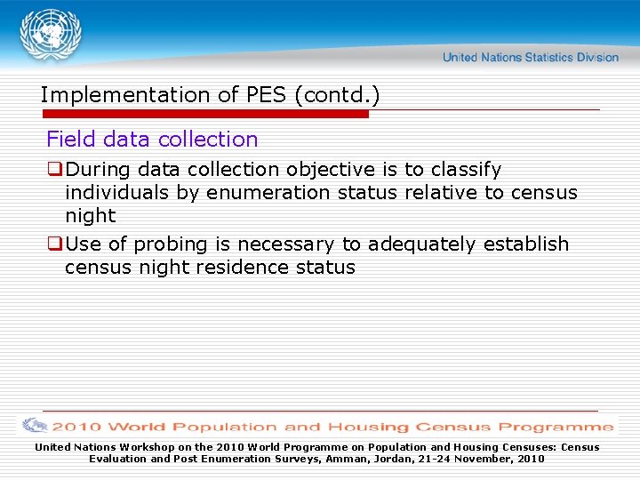 Implementation of PES (contd. ) Field data collection q During data collection objective is