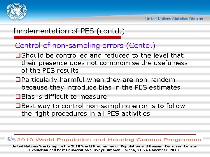 Implementation of PES (contd. ) Control of non-sampling errors (Contd. ) q Should be