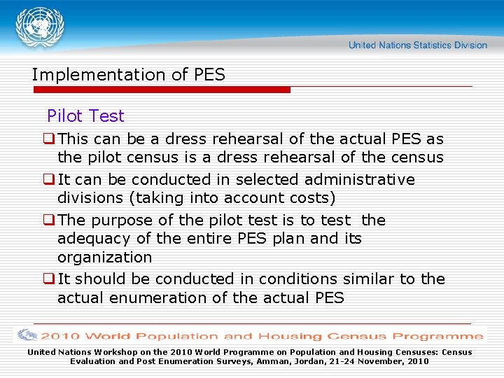 Implementation of PES Pilot Test q This can be a dress rehearsal of the