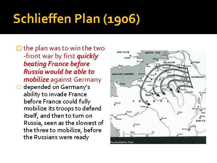 Schlieffen Plan (1906) � the plan was to win the two -front war by