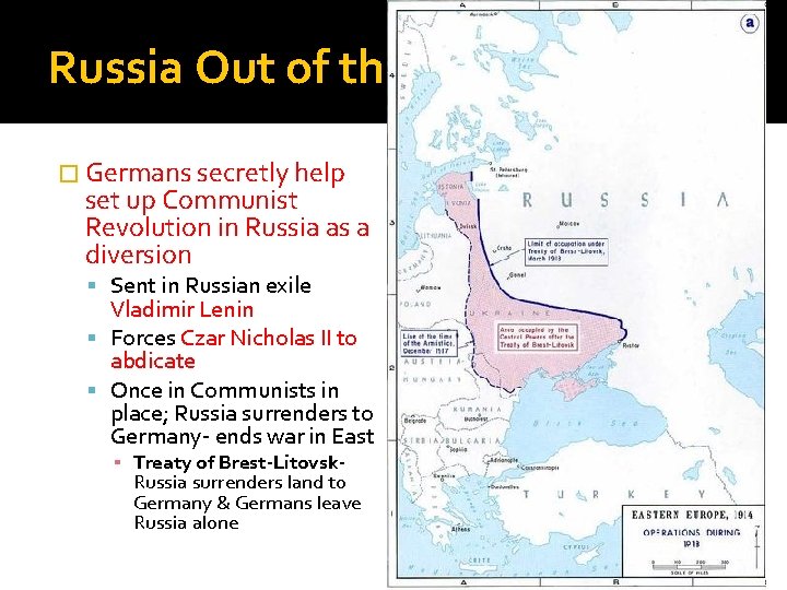 Russia Out of the War- Nov 1917 � Germans secretly help set up Communist