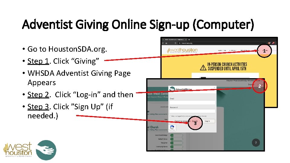 Adventist Giving Online Sign-up (Computer) • Go to Houston. SDA. org. • Step 1.