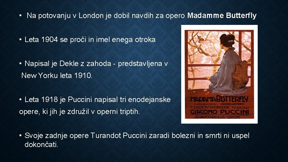  • Na potovanju v London je dobil navdih za opero Madamme Butterfly •