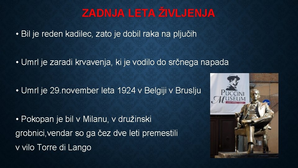 ZADNJA LETA ŽIVLJENJA • Bil je reden kadilec, zato je dobil raka na pljučih