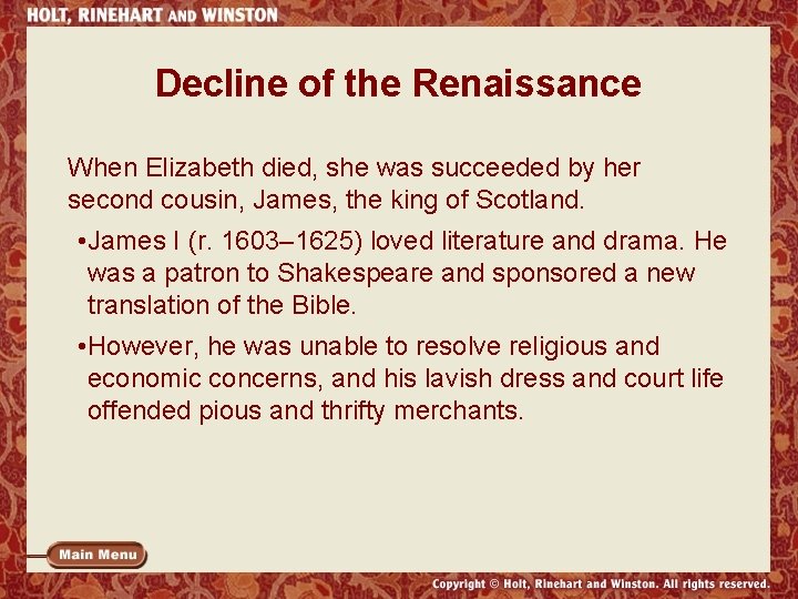 Decline of the Renaissance When Elizabeth died, she was succeeded by her second cousin,