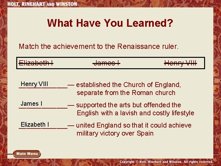 What Have You Learned? Match the achievement to the Renaissance ruler. Elizabeth I James