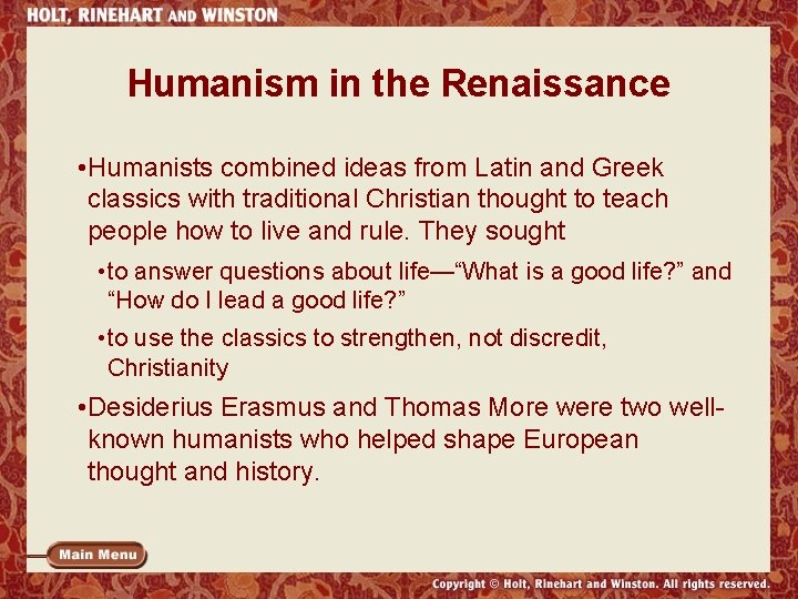 Humanism in the Renaissance • Humanists combined ideas from Latin and Greek classics with