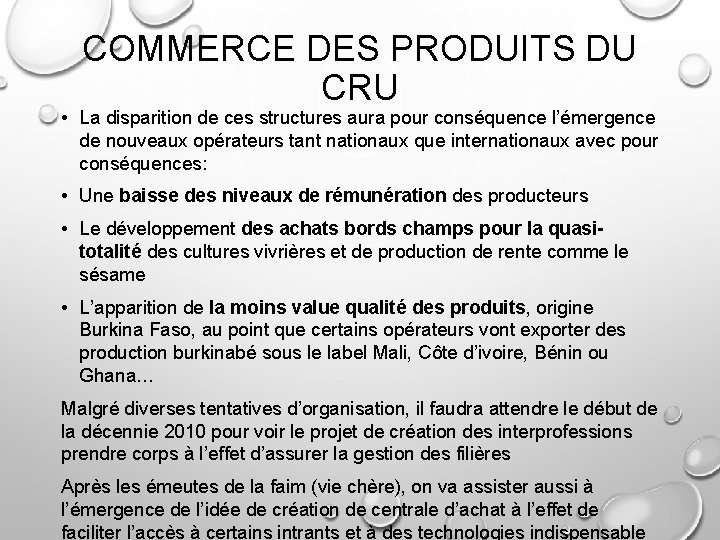 COMMERCE DES PRODUITS DU CRU • La disparition de ces structures aura pour conséquence