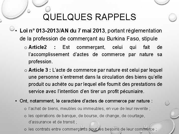 QUELQUES RAPPELS • Loi n° 013 -2013/AN du 7 mai 2013, portant réglementation de