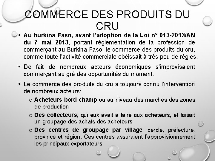 COMMERCE DES PRODUITS DU CRU • Au burkina Faso, avant l’adoption de la Loi