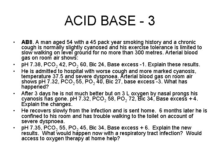 ACID BASE - 3 • • • AB 8. A man aged 54 with ACID BASE - 3 • • • AB 8. A man aged 54 with
