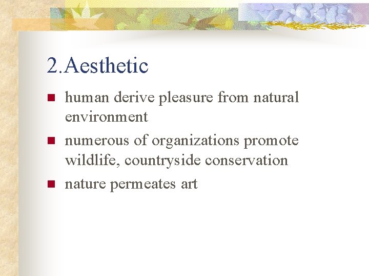 2. Aesthetic n n n human derive pleasure from natural environment numerous of organizations