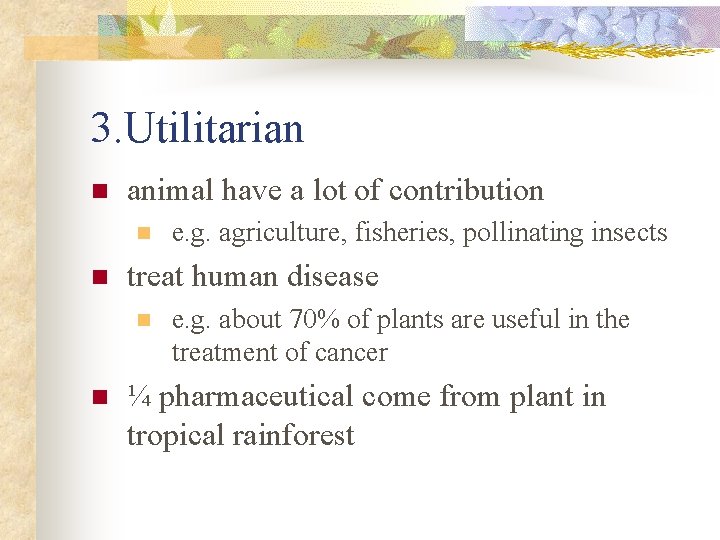 3. Utilitarian n animal have a lot of contribution n n treat human disease