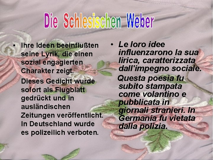  • Le loro idee • Ihre Ideen beeinflußten influenzarono la sua seine Lyrik,