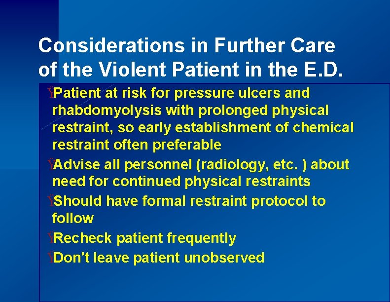 Considerations in Further Care of the Violent Patient in the E. D. ŸPatient at