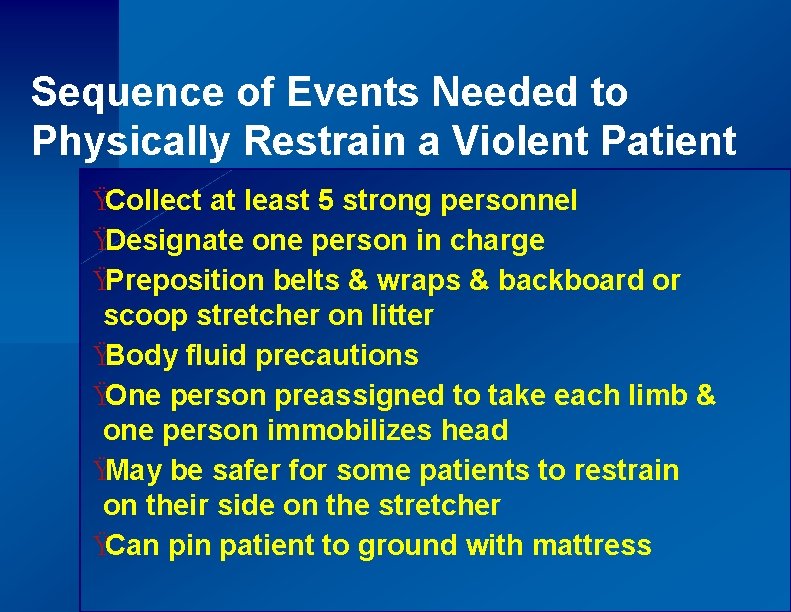 Sequence of Events Needed to Physically Restrain a Violent Patient ŸCollect at least 5