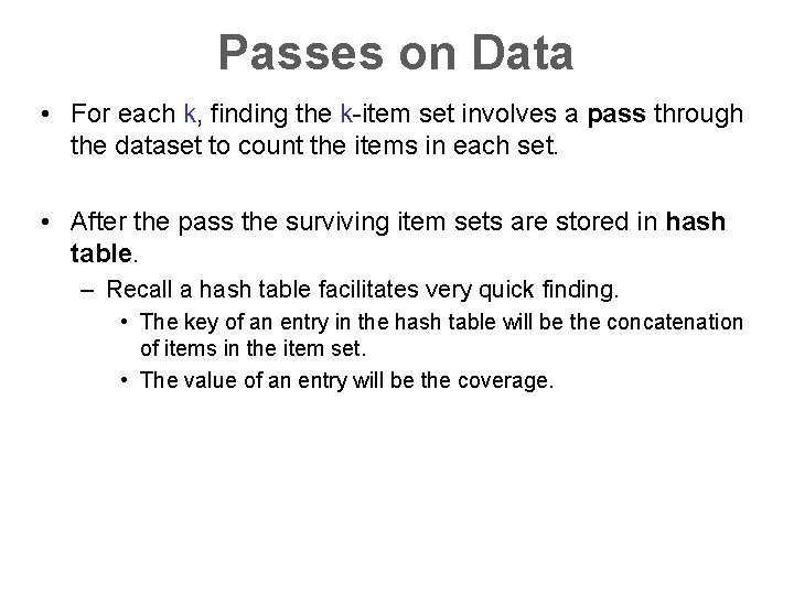 Passes on Data • For each k, finding the k-item set involves a pass