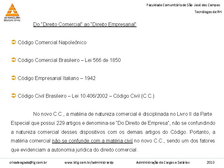 Faculdade Comunitária de São José dos Campos Tecnólogos de RH Do “Direito Comercial” ao