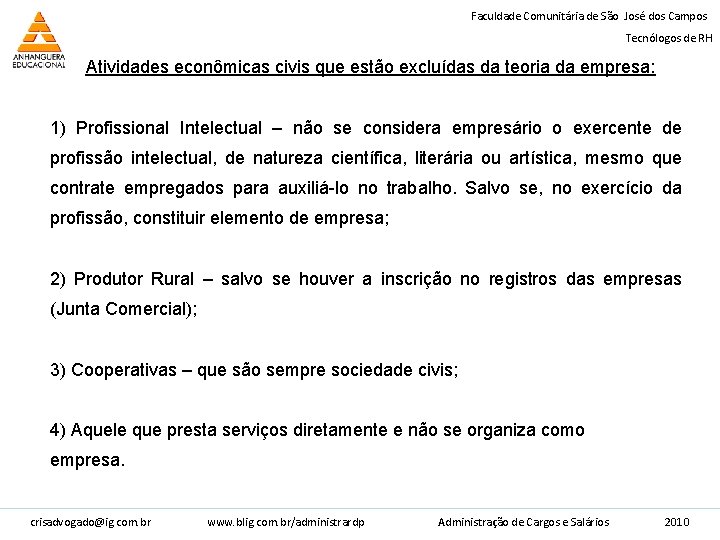 Faculdade Comunitária de São José dos Campos Tecnólogos de RH Atividades econômicas civis que