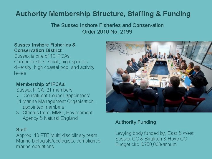 Authority Membership Structure, Staffing & Funding The Sussex Inshore Fisheries and Conservation Order 2010