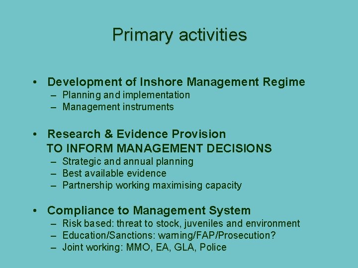 Primary activities • Development of Inshore Management Regime – Planning and implementation – Management