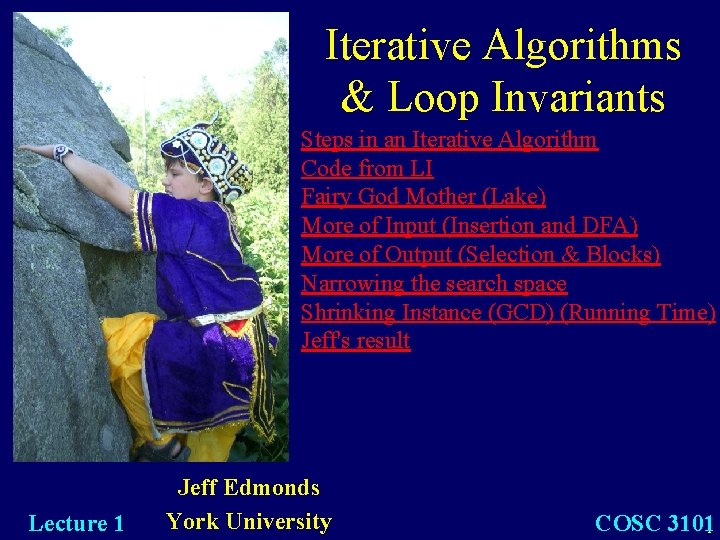 Iterative Algorithms & Loop Invariants Steps in an Iterative Algorithm Code from LI Fairy