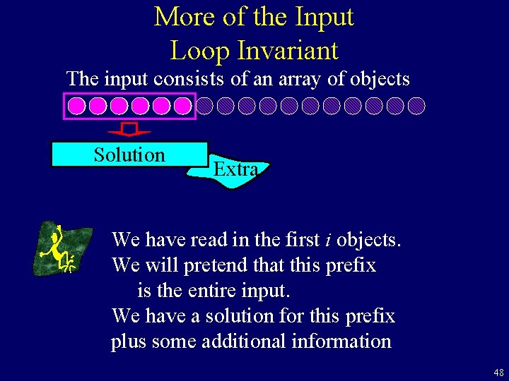 More of the Input Loop Invariant The input consists of an array of objects