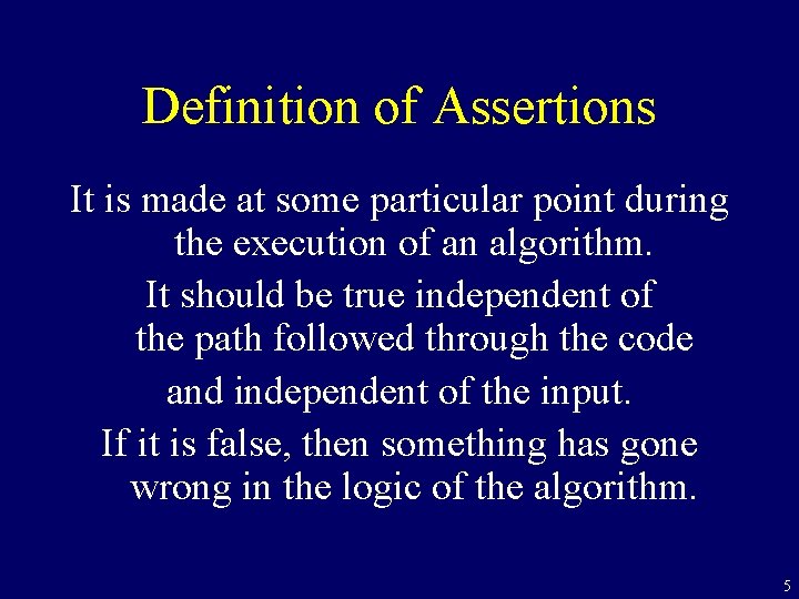 Definition of Assertions It is made at some particular point during the execution of