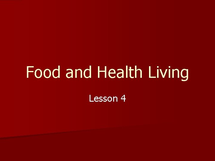 Food and Health Living Lesson 4 
