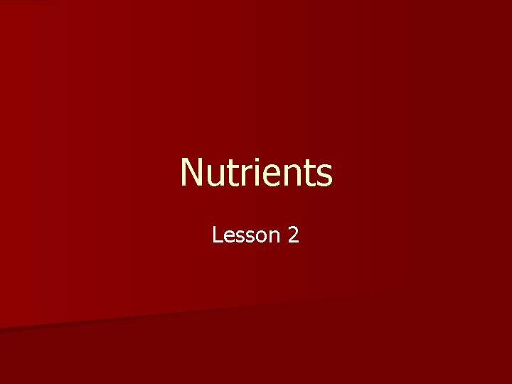 Nutrients Lesson 2 