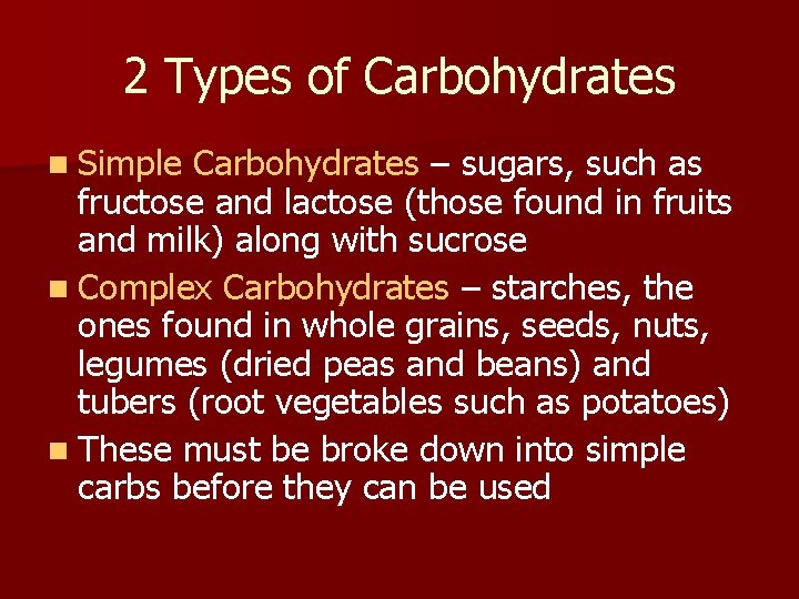 2 Types of Carbohydrates n Simple Carbohydrates – sugars, such as fructose and lactose