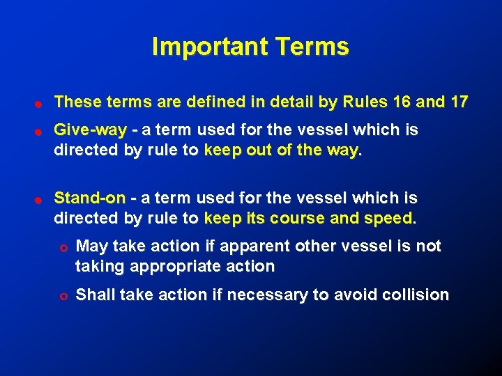 Important Terms ! These terms are defined in detail by Rules 16 and 17