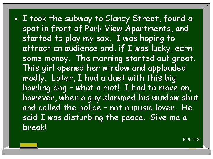 § I took the subway to Clancy Street, found a spot in front of