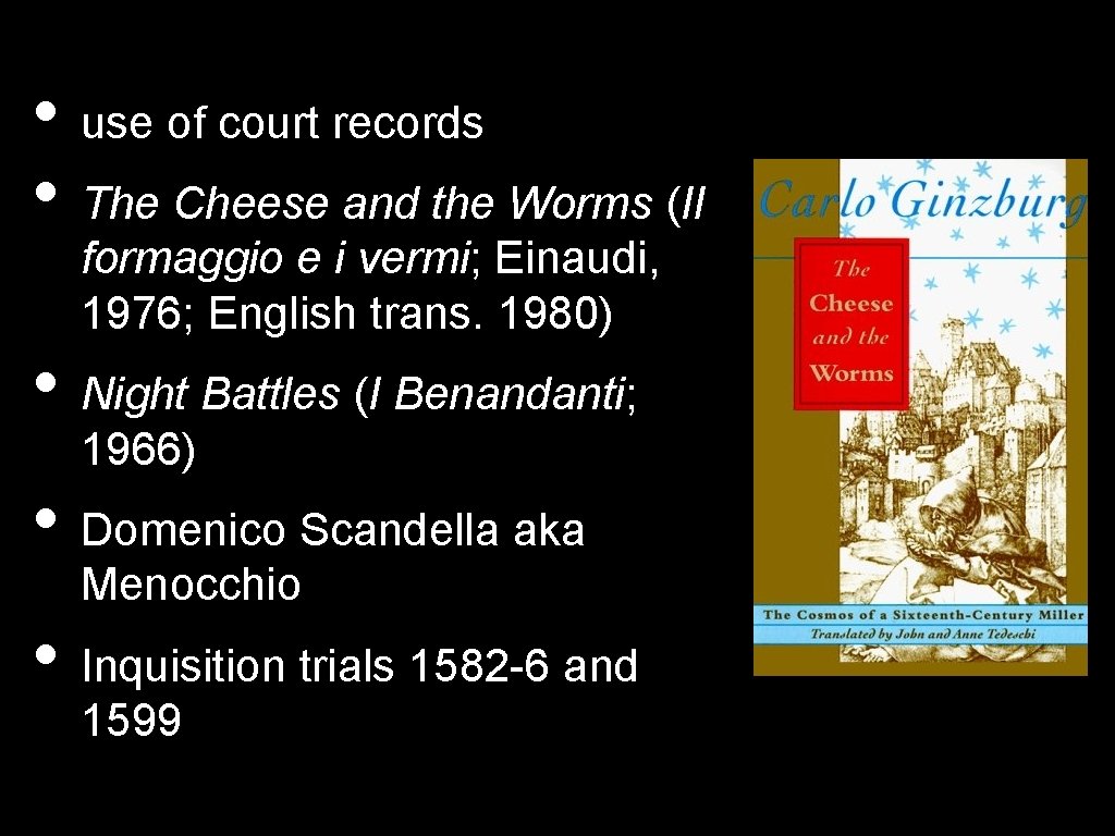  • use of court records • The Cheese and the Worms (Il formaggio