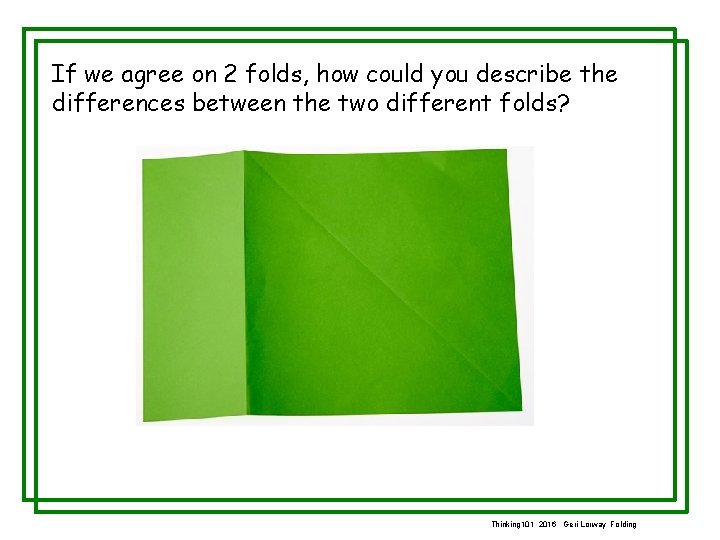 If we agree on 2 folds, how could you describe the differences between the