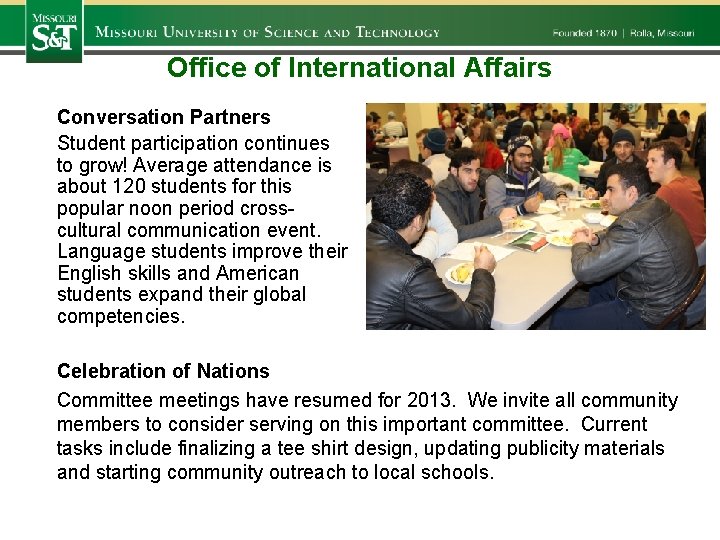 Office of International Affairs Conversation Partners Student participation continues to grow! Average attendance is