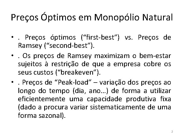 Preços Óptimos em Monopólio Natural • . Preços óptimos (“first-best”) vs. Preços de Ramsey