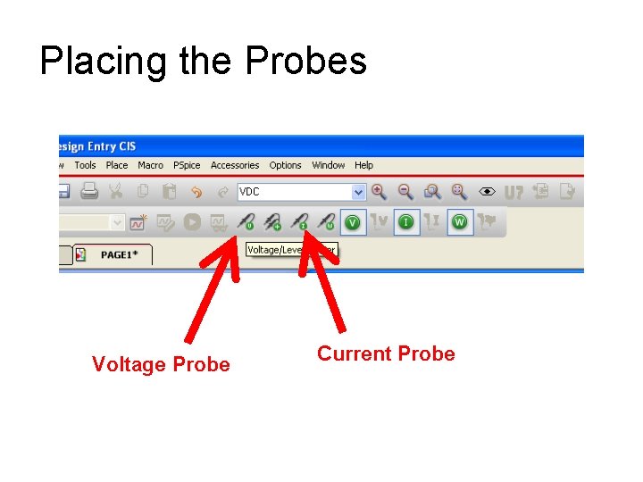 Placing the Probes Voltage Probe Current Probe 