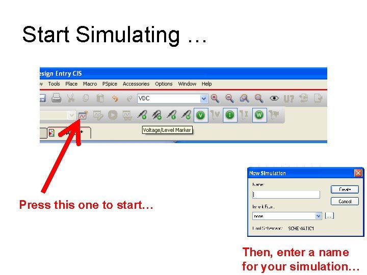 Start Simulating … Press this one to start… Then, enter a name for your