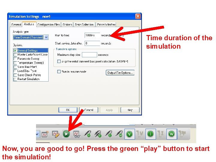 Time duration of the simulation Now, you are good to go! Press the green