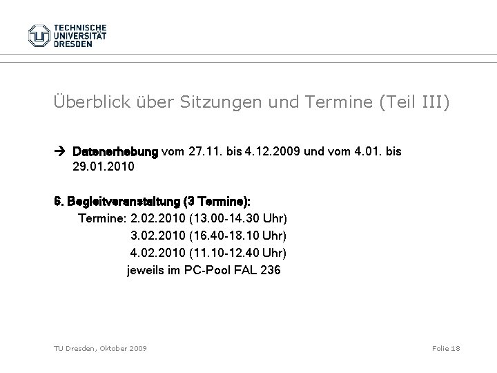 Überblick über Sitzungen und Termine (Teil III) Datenerhebung vom 27. 11. bis 4. 12.