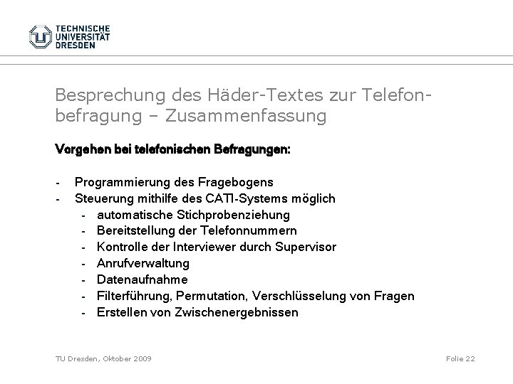 Besprechung des Häder-Textes zur Telefonbefragung – Zusammenfassung Vorgehen bei telefonischen Befragungen: - Programmierung des