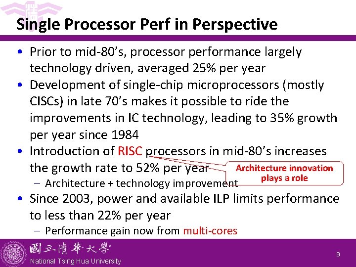 Single Processor Perf in Perspective • Prior to mid-80’s, processor performance largely technology driven,