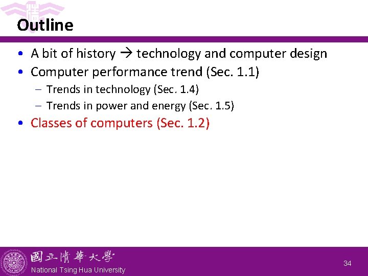 Outline • A bit of history technology and computer design • Computer performance trend